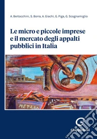 Le micro e piccole imprese e il mercato degli appalti pubblici in Italia. E-book. Formato EPUB ebook