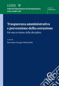 Trasparenza amministrativa e prevenzione della corruzione: Per una revisione della disciplina. E-book. Formato EPUB ebook