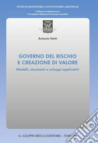 Governo del rischio e creazione di valore: Modelli, strumenti e sviluppi applicativi. E-book. Formato EPUB ebook