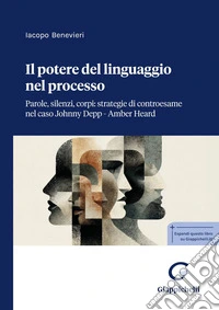 Il potere del linguaggio nel processo: Parole, silenzi, corpi: strategie di controesame nel caso Johnny Depp - Amber Heard. E-book. Formato EPUB ebook