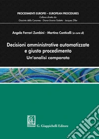 Decisioni amministrative automatizzate e giusto procedimento: Un’analisi comparata. E-book. Formato EPUB ebook