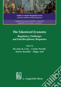 The Tokenized Economy: Regulatory Challenges and Interdisciplinary Responses. E-book. Formato EPUB ebook