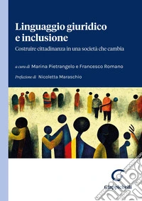 Linguaggio giuridico e inclusione: Costruire cittadinanza in una società che cambia. con la prefazione di Nicoletta Maraschio. E-book. Formato EPUB ebook