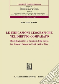 Le indicazioni geografiche nel diritto comparato: Modelli giuridici e funzioni della tutela tra Unione Europea, Stati Uniti e Cina. E-book. Formato EPUB ebook