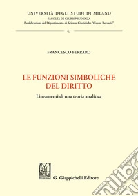Le funzioni simboliche del diritto: Lineamenti di una teoria analitica. E-book. Formato EPUB ebook