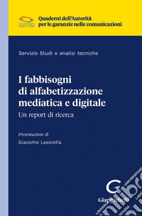 I fabbisogni di alfabetizzazione mediatica e digitale: Un report di ricerca. E-book. Formato EPUB ebook