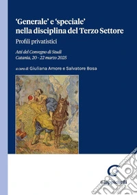‘Generale’ e ‘speciale’ nella disciplina del Terzo Settore: Profili privatistici. E-book. Formato EPUB ebook