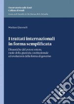 I trattati internazionali in forma semplificata - e-Book: Dinamiche del potere estero, ruolo della giustizia costituzionale ed evoluzioni della forma di governo. E-book. Formato PDF ebook