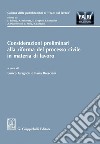 Considerazioni preliminari alla riforma del processo civile in materia di lavoro - e-Book. E-book. Formato PDF ebook di Enrico Gragnoli