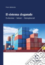 Il Sistema doganale - e-Book: Evoluzione - Istituti - Adempimenti. E-book. Formato PDF ebook