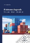 Il Sistema doganale - e-Book: Evoluzione - Istituti - Adempimenti. E-book. Formato PDF ebook di Piero Bellante