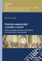 Pratiche commerciali scorrette e rimedi - e-Book: Nuove strategie di private enforcement tra restituzioni e risarcimento. E-book. Formato PDF ebook