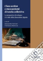 Class action e meccanismi di tutela collettiva - e-Book: Le prospettive di sviluppo e le sfide della dimensione digitale. E-book. Formato PDF