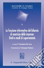 La funzione informativa del bilancio di esercizio delle imprese: limiti e modi di superamento - e-Book: Atti della Giornata di Studi - Pescara, 7 ottobre 2022 - Presentazione di Giuseppe Paolone. E-book. Formato PDF ebook