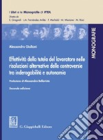 Effettività della tutela del lavoratore nelle risoluzioni alternative delle controversie tra inderogabilità e autonomia - e-Book. E-book. Formato PDF ebook