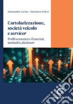 Cartolarizzazione, società veicolo e servicer: Profili economico-finanziari, normativi, disclosure. E-book. Formato PDF ebook