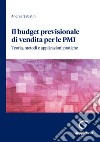 Il budget previsionale di vendita per le PMI - e-book: Teoria, metodi e applicazioni pratiche. E-book. Formato PDF ebook di Andrea Sabatini