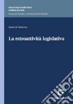 La retroattività legislativa - e-Book. E-book. Formato PDF ebook