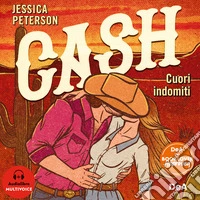 Cash. Cuori indomiti. Booklover Approved.: Cuori indomabili. Audiolibro. Download MP3 ebook