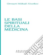 Le basi spirituali della medicina. E-book. Formato EPUB