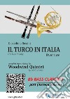 Bb Bass Clarinet part (instead Bassoon): Il Turco in Italia for Woodwind QuintetThe Turk in Italy - Overture. E-book. Formato PDF ebook