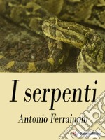 I serpenti. E-book. Formato EPUB ebook