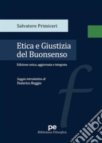 Etica e giustizia del buonsenso. E-book. Formato EPUB ebook di Salvatore Primiceri