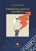 Finalmente anch&apos;io peccatrice. E-book. Formato EPUB