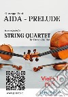 Violin I part : Aida prelude for String Quartet. E-book. Formato PDF ebook