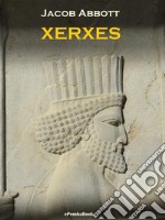 Xerxes (Annotated). E-book. Formato EPUB ebook