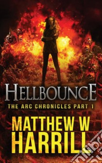 Hellbounce. E-book. Formato EPUB ebook di Matthew W. Harrill