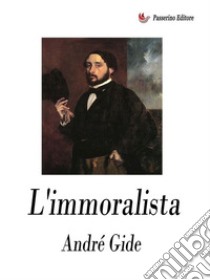 L'immoralista. E-book. Formato EPUB ebook di André Gide