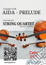 Cello part : Aida prelude for String Quartet. E-book. Formato PDF