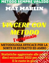 Gioco del Lotto: vincere con metodo. E-book. Formato EPUB ebook di Marlin Mat