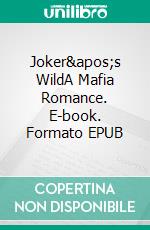 Joker's WildA Mafia Romance. E-book. Formato EPUB ebook di Renee Rose