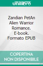 Zandian PetAn Alien Warrior Romance. E-book. Formato EPUB ebook di Renee Rose