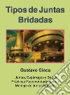 Tipos de Juntas BridadasBridas, Espárragos y Juntas. E-book. Formato EPUB ebook di gustavo Cinca