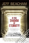 In the Shadow of EternityA Candid Look at Holding on to the Call of God. E-book. Formato EPUB ebook