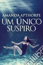 Um Único Suspiro. E-book. Formato EPUB ebook