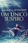 Um Único Suspiro. E-book. Formato EPUB ebook