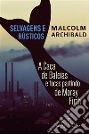 Selvagens e Rústicos - A caça de baleias e focas partindo de Moray Firth. E-book. Formato EPUB ebook