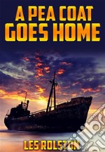 A Pea Coat Goes Home. E-book. Formato EPUB