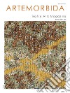 ArteMorbida Textile Arts Magazine - 06 2022 ITAGennaio 2022 - n. 06. E-book. Formato EPUB ebook