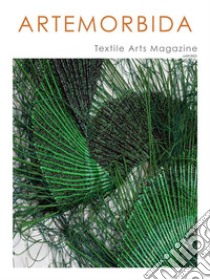 ArteMorbida Textile Arts Magazine - 03 2021 ITAAprile 2021 - n. 03. E-book. Formato EPUB ebook di Autori Vari