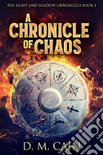 A Chronicle Of Chaos. E-book. Formato EPUB ebook