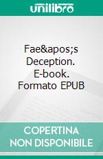 Fae&apos;s Deception. E-book. Formato EPUB ebook