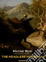 The Headless Horseman (Annotated). E-book. Formato EPUB ebook