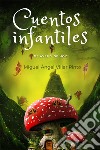 Cuentos infantiles de ayer y de hoy. E-book. Formato EPUB ebook di Miguel Ángel Villar Pinto