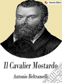 Il cavalier Mostardo. E-book. Formato EPUB ebook di Antonio Beltramelli