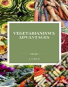 Vegetarianism&apos;s Advantages. E-book. Formato EPUB ebook